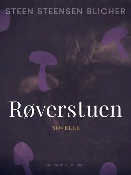 Røverstuen af Steen Steensen Blicher