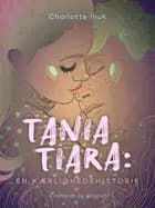 Tania Tiara: En kærlighedshistorie