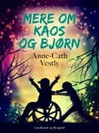 Mere om Kaos og Bjørn af Anne-Cath. Vestly