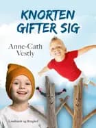 Knorten gifter sig af Anne-Cath Vestly