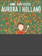 Aurora i Holland af Anne-Cath Vestly