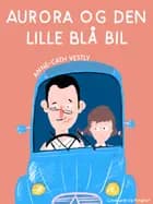 Aurora og den lille blå bil af Anne-Cath Vestly