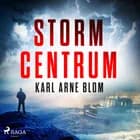 Stormcentrum af Karl Arne Blom