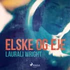 Elske og eje af Laurali Wright