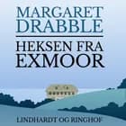 Heksen fra Exmoor af Margaret Drabble