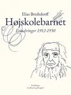Højskolebarnet. Erindringer 1912-1930