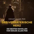 Das verräterische Herz - die besten Novellen von Edgar Allen Poe