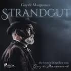 Strandgut - die besten Novellen von Guy de Maupassant
