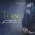 Toine - die besten Novellen von Guy de Maupassant
