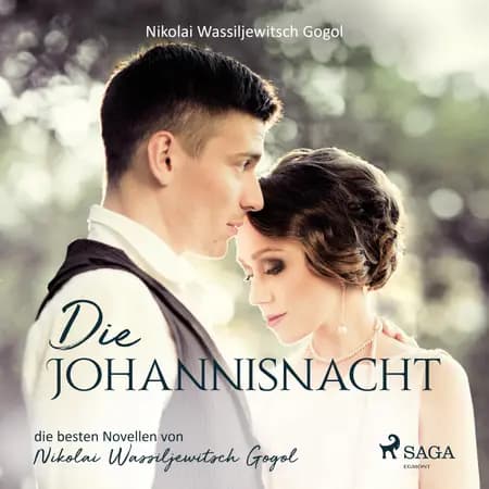Die Johannisnacht - die besten Novellen von Nikolai Wassiljewitsch Gogol af Nikolaj Gogol