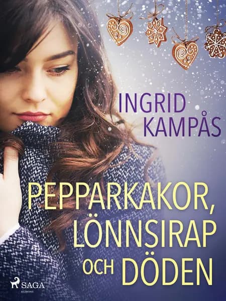Pepparkakor, lönnsirap och döden af Ingrid Kampås