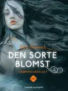 Drømmeværelset. Den sorte blomst