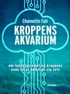 Kroppens akvarium af Channette Føli