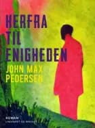 Herfra til enigheden