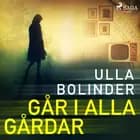 Går i alla gårdar af Ulla Bolinder
