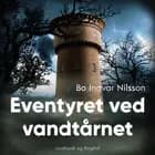 Eventyret ved vandtårnet af Bo Ingvar Nilsson