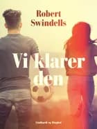 Vi klarer den af Robert Swindells