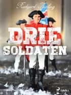 Drie soldaten af Rudyard Kipling