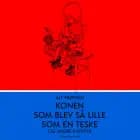 Konen som blev så lille som en teske