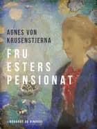Fru Esters pensionat af Agnes Von Krusenstjerna