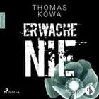 Erwache nie: Thriller (Kommissar Erik Lindberg - Reihe 3) af Thomas Kowa