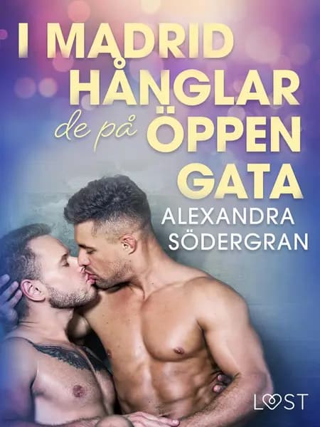 I Madrid hånglar de på öppen gata af Alexandra Södergran