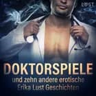 Doktorspiele und zehn andere erotische Erika Lust Geschichten 
