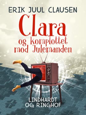 Clara og komplottet mod julemanden af Erik Juul Clausen