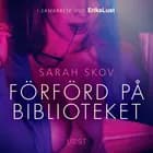 Förförd på biblioteket - en erotisk novell