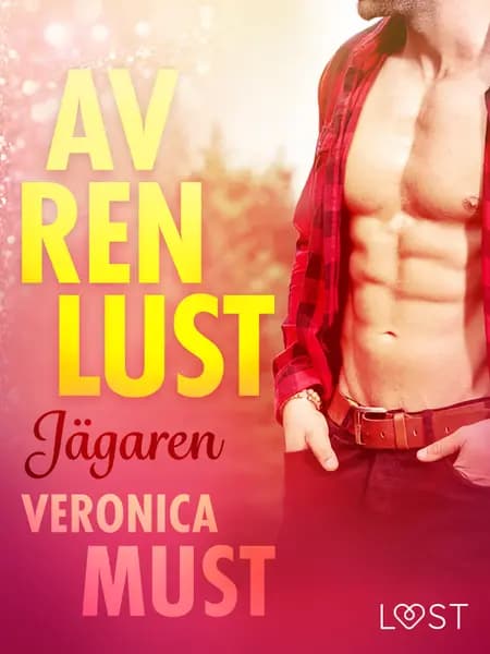 Av ren lust: Jägaren af Veronica Must