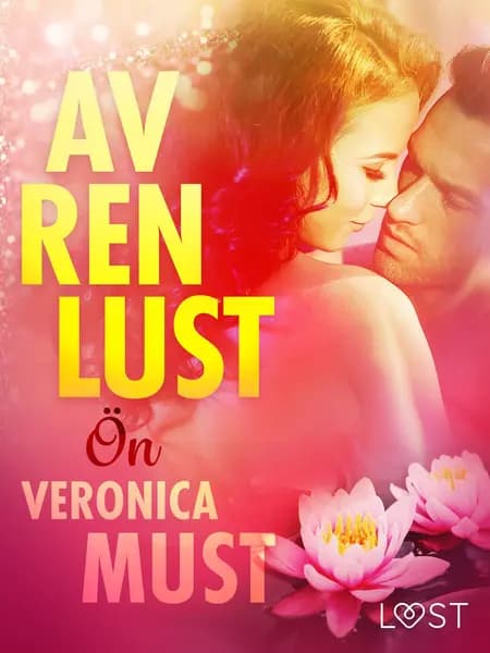 Av ren lust: Ön af Veronica Must