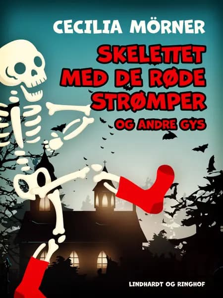 Skelettet med de røde strømper og andre gys af Cecilia Mörner