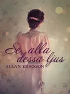 Se, alla dessa ljus af Allan Eriksson