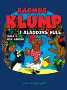 Rasmus Klump i Aladdins hule af Carla Hansen og Vilhelm Hansen