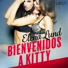 Bienvenidos a Kitty - Relato erótico af Elena Lund