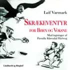 Skrækeventyr for børn og voksne af Leif Varmark