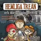 Hemliga trean och maskeradmysteriet af Sanna Juhlin