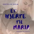 Et hjerte til Maria af Gretelise Holm
