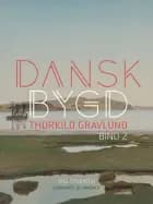 Dansk bygd. Bind 2