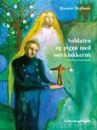 Soldaten og pigen med sølvklokkerne