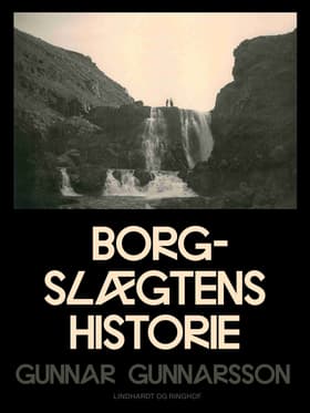 Borgslægtens historie af Gunnar Gunnarsson