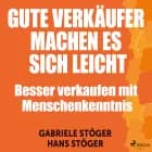 Gute Verkäufer machen es sich leicht - Besser verkaufen mit Menschenkenntnis