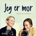 Jeg er mor - Pjecer og standarder af Julie Bruhn Højsgaard og Laura Vilsgaard