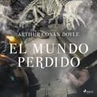 El Mundo Perdido af Arthur Conan Doyle