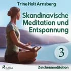 Skandinavische Meditation und Entspannung #3 - Zeichenmeditation af Trine Holt Arnsberg
