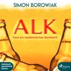 ALK: Fast ein medizinisches Sachbuch - jetzt aktualisiert! af Simon Borowiak