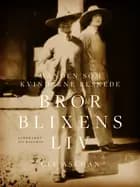 Manden som kvinderne elskede - Bror Blixens liv