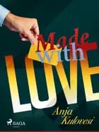 Made with Love af Anja Kulovesi