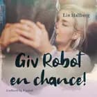 Giv Robot en chance!