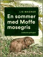 En sommer med Moffe mosegris